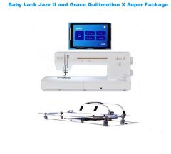 Baby Lock Jazz II Grace Cutie Breeze and Quiltmotion X Super Offer