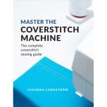 Master the Coverstitch Machine The Complete Coverstitch Sewing Guide by Johanna Lundstrom  ebook (Download)